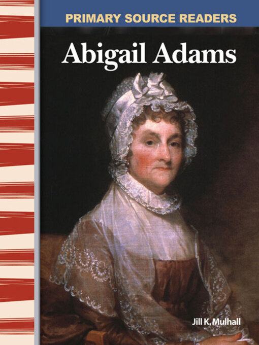 Title details for Abigail Adams by Jill Mulhall - Available